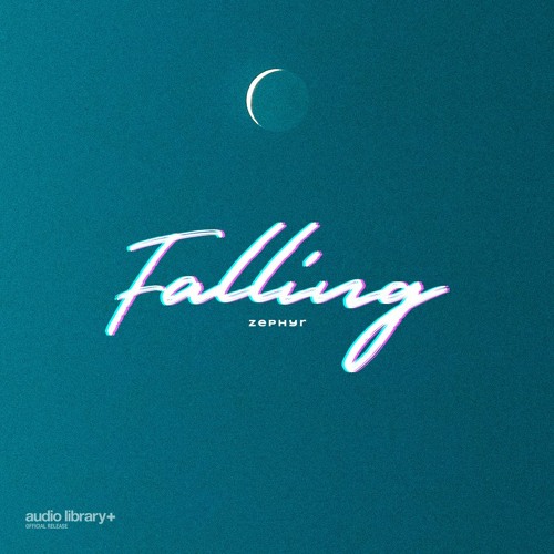 Falling — Zephyr | Free Background Music | Audio Library Release