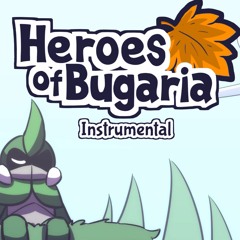 Heroes of Bugaria (Instrumental)