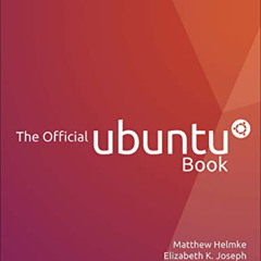 Read EBOOK 🧡 Official Ubuntu Book, The by  Matthew Helmke,Elizabeth Joseph,Jose Rey