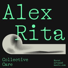 Collective Care: Alex Rita for Horst Arts & Music Festival 2022