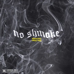 No Shmoke - Merakii boii x Pedra Tide$