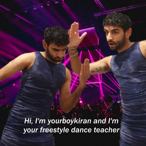 I'm yourboykiran and I'm your freestyle dance teacher