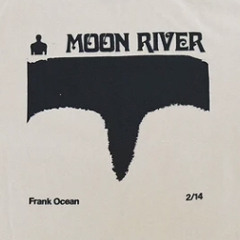 Frank Ocean moon river reversed