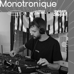 MYSTICTRAX W/ MONOTRONIQUE 12/08/2022