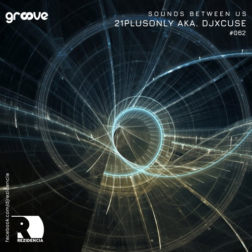 21PlusOnly aka. DjXCuse - Sounds Between Us 062