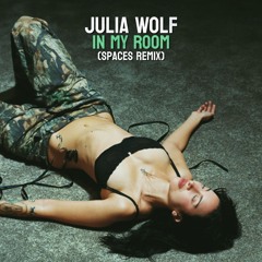 Julia Wolf - In My Room (Spaces Remix)