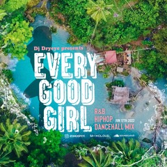 R&B, Dancehall & Afrobeats Mix / Every Good Girl / Dj DryEye 6/17
