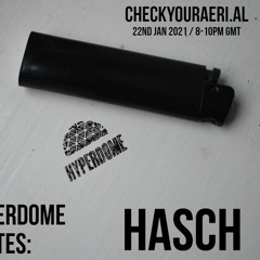 Hyperdome Invites: Hasch (w/ DJ Bastard)