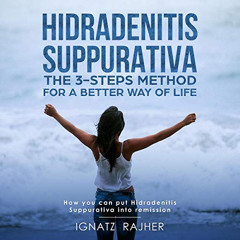 FREE EBOOK 📑 Hidradenitis Suppurativa: The 3-Steps Method for a Better Way of Life: