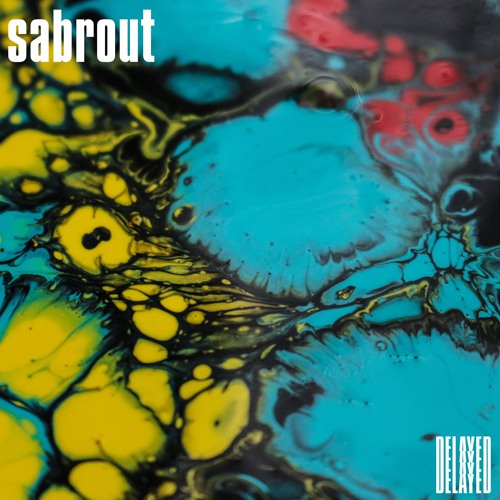 Delayed with... Sabrout