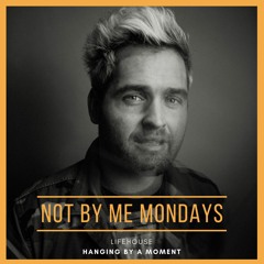 Hanging By A Moment (Lifehouse - cover) #NotNyMeMondays
