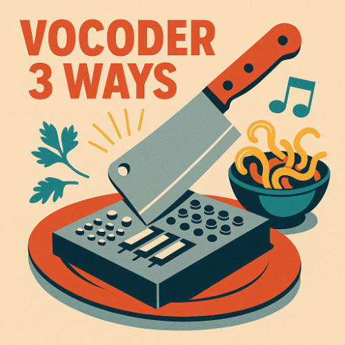Vocoder 3 Ways (Original Mix)