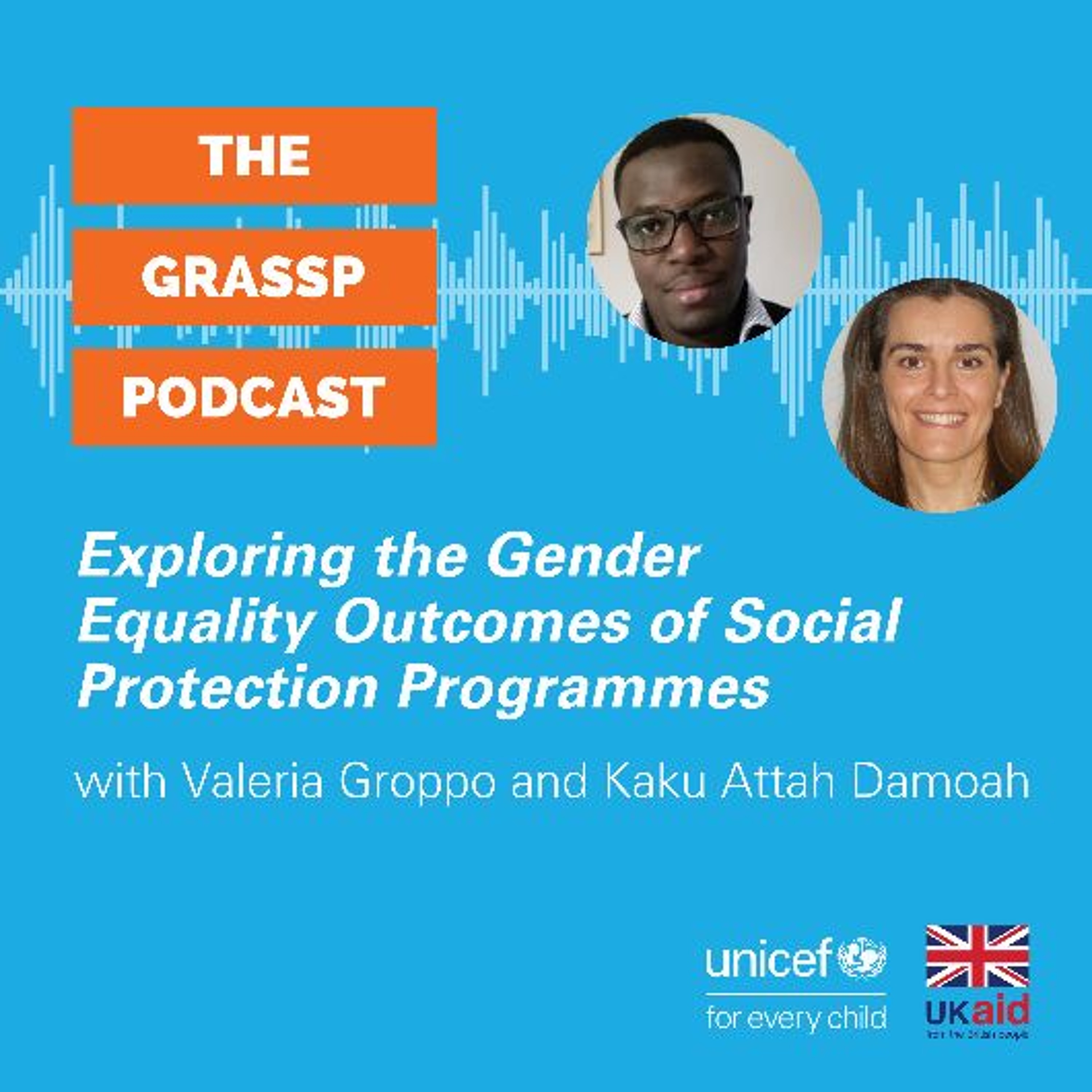The GRASSP Podcast - Exploring the Gender Equality Outcomes of Social Protection Programmes