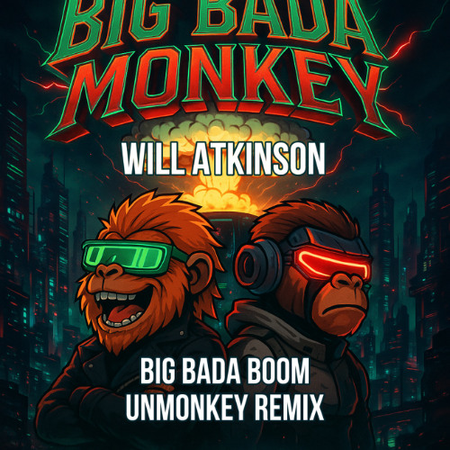 Big Bada Boom (Unmonkey Remix)  - Will Atkinson