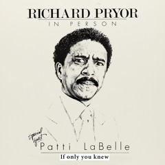 PATTI LABELLE*RICHARD PRYOR* ~IF ONLY U KNEW~