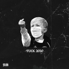 FUCK 2020 [FREE DOWNLOAD]