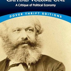 Free read✔ Capital: Volume One: A Critique of Political Economy (Dover Thrift Editions: