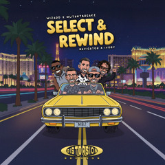 Wizard & Mutantbreakz  (Featuring Ivory & MC Navigator) -  Select & Rewind
