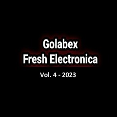 Golabex - Fresh Electronica 2023 - Vol. 4