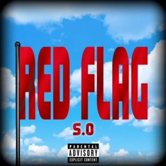S.O - Red Flag (prod. by FCKBWOY!)