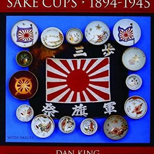 Stream episode DOWNLOAD/PDF Japanese Military Sake Cups 18941945