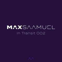 Max Saamuel - In Transit 002 (1 May 2024)