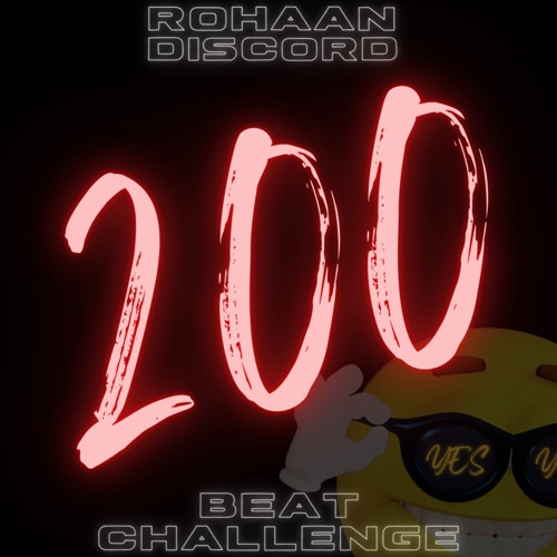 ROHAAN DISCORD 200 BEAT CHALLENGE