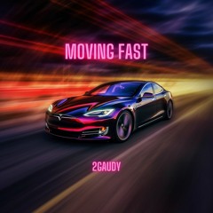 Moving Fast (prod. DxnnyFxntom)