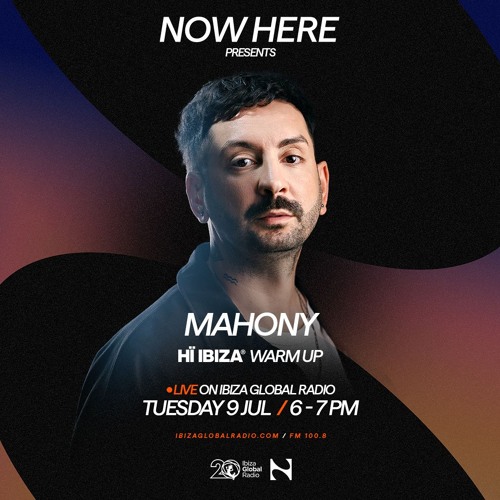 NOW HERE Radioshow - Hï Ibiza Warm Up Ep. 2 MAHONY