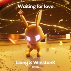 Liang & WinstonK - Waiting for love (Remix)
