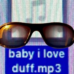 Baby I Love Duff