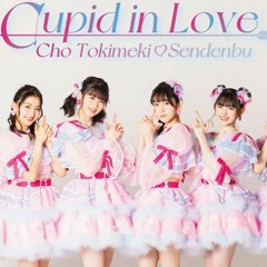 Cho Tokimeki♡Sendenbu - _Cupid in Love_