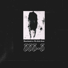 Rauschmusik vs. The Sixth Sense - 333 - 3 [Free DL]