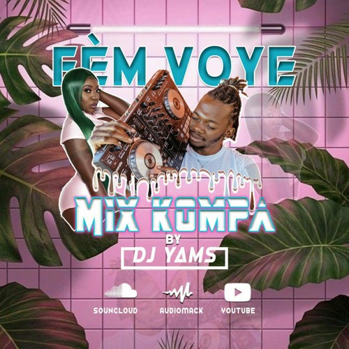 MIX KOMPA FÈM VOYE 2022 By DJ YAMS HAÏTI 🇭🇹