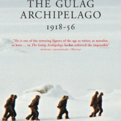 READ EBOOK 💛 The Gulag Archipelago by  Aleksandr Solzhenitsyn [EPUB KINDLE PDF EBOOK