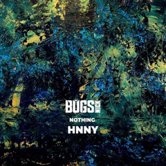 HNNY - Nothing (Bugs Nick ReWork)