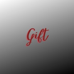 Gift (Pastiche/Remix/Mashup)