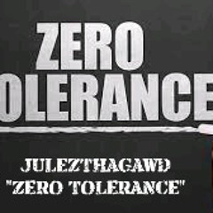 JulezThaGawd - "Zero Tolerance"