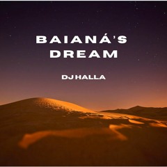 Baianá's Dream by DJ Halla (Dune Mix)
