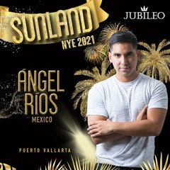 Angel Rios - Jubileo Sunland NYE 2021