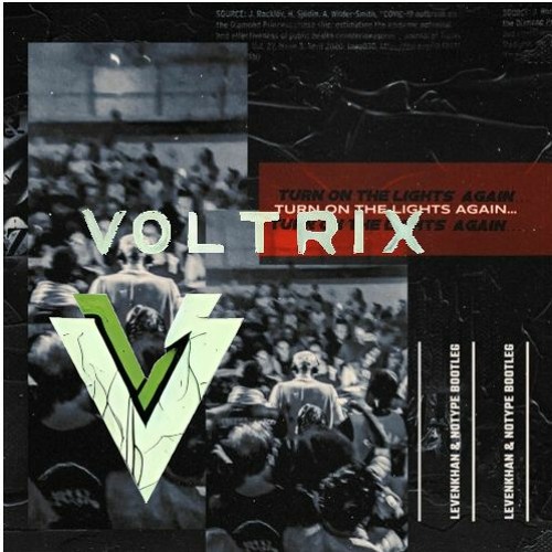 Turn On The Lights Again {Voltrix Edit}