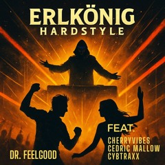 Erlkönig Hardstyle  (feat. Cherry Vibes, Cedric Mallow und Cybtraxx)