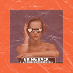 [APLR#007] Pimp Chic! & Gregory - Bring Back (Radio Edit)