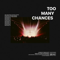 TOO MANY CHANCES (Feat. HMKAaron)