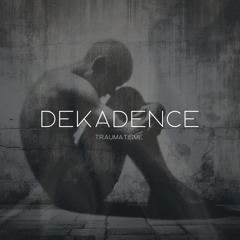 DEKADENCE - Traumatisme