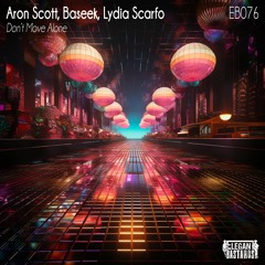 Baseek, Aron Scott Feat. Lydia Scarfo - Don't Move Alone
