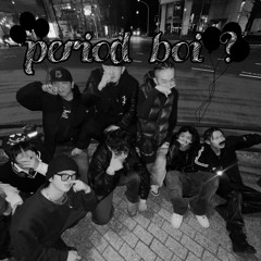 period boi ?