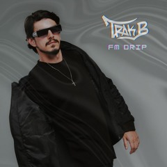 Trak B - FM Drip (Original Mix)