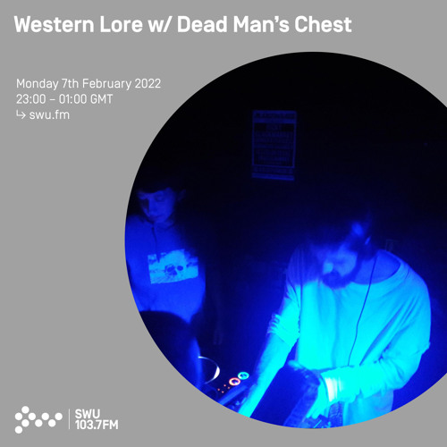 Western Lore w/ Dead Man s Chest 04TH APR 2022
