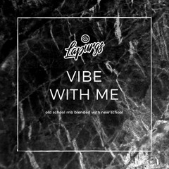 VIBE WITH ME | july-aug